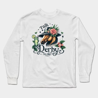 Talk Derby to Me Horse Derby Party Funny Cute Long Sleeve T-Shirt